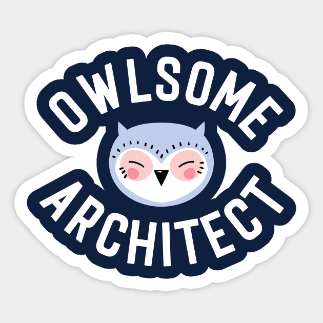 Owlsome Architect Pun - Funny Gift Idea Sticker by BetterManufaktur